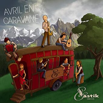 Pochette album Elastik Circus Avril en caravane