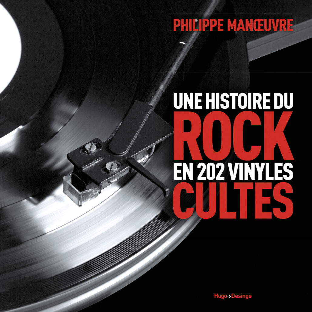 Une histoire du rock en 202 vinyles cultes_Philippe Manoeuvre