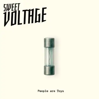 Sweet Voltage / People are toys